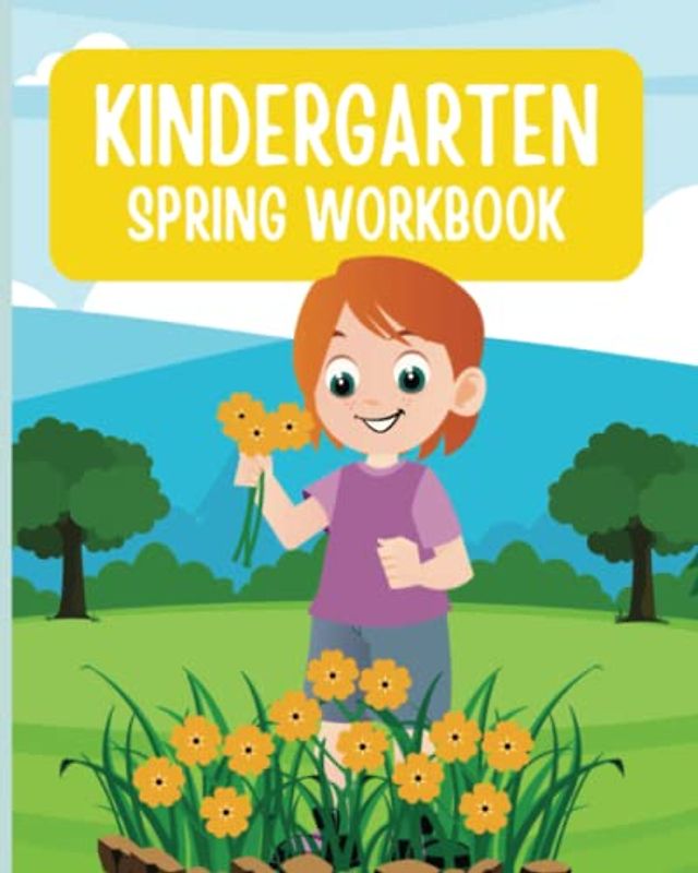 Kindergarten Spring Workbook: Learning in the Spring