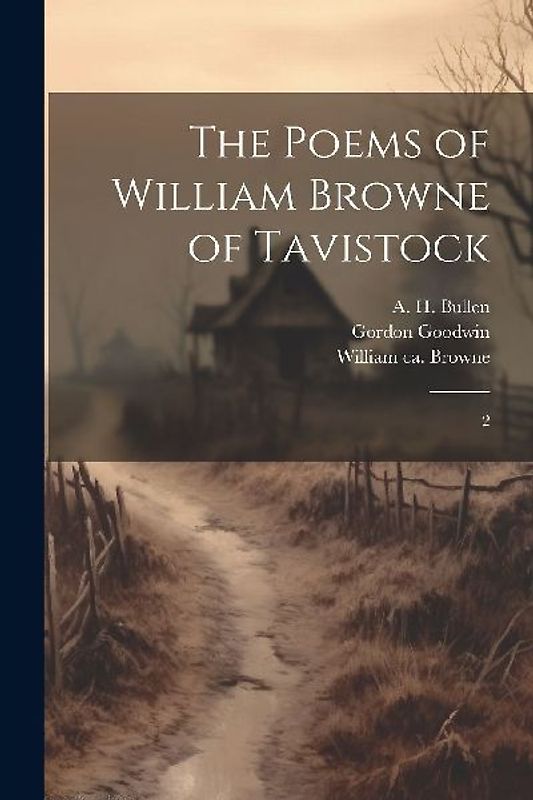 The Poems of William Browne of Tavistock: 2