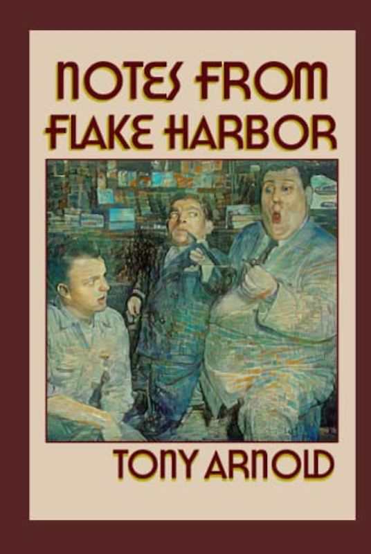 Notes From Flake Harbor: Paintings & Matchbook Reflections (The Whisanant Mythos, Band 30)