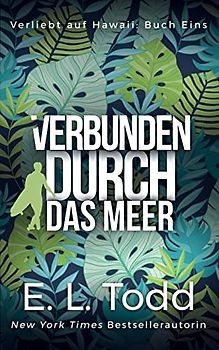 Verbunden durch das Meer (Verliebt auf Hawaii, Band 1)
