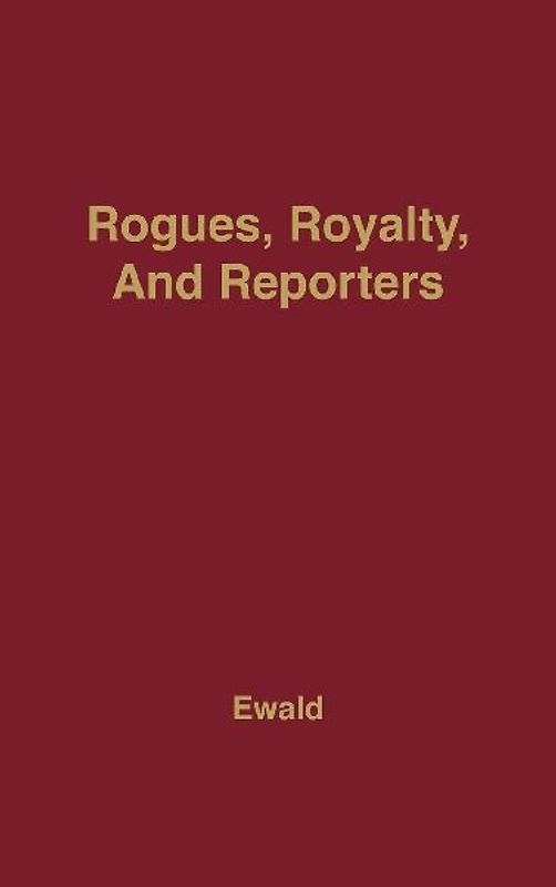 Rogues, Royalty and Reporters