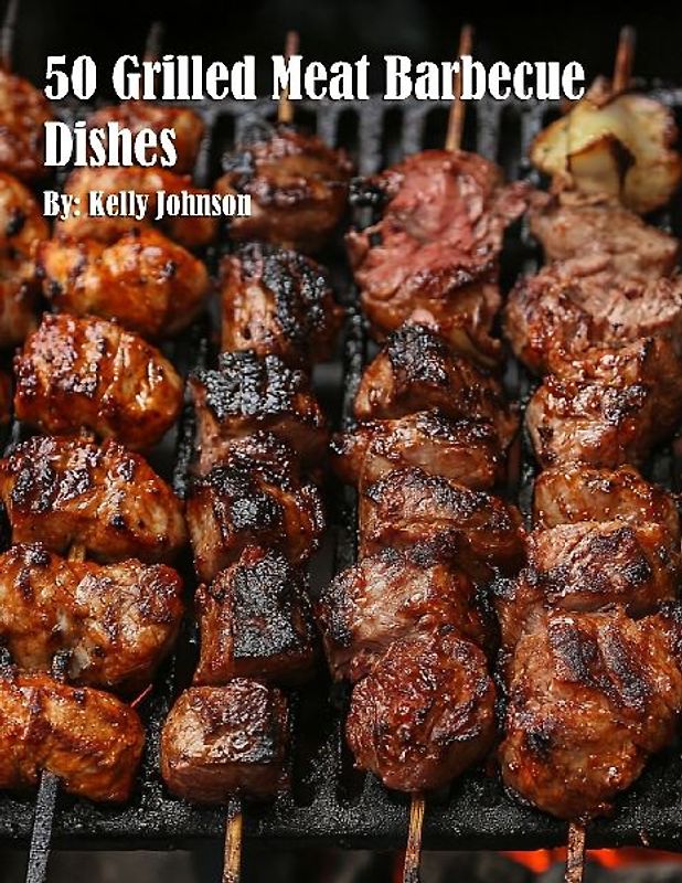 50 Grilled Meat Barbecue Dishes