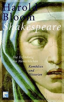 Shakespeare. Die Erfindung des Menschlichen / Komödien und Historien