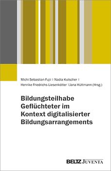 Bildungsteilhabe – Flucht – Digitalisierung