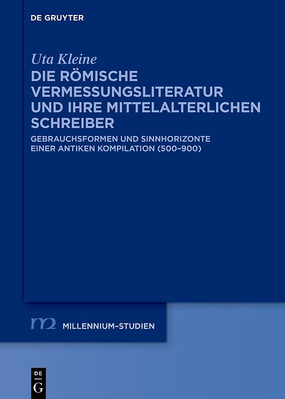 Die römische Vermessungsliteratur und ihre mittelalterlichen Schreiber