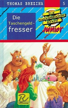 Knickerbocker-Bande Junior / Die Taschengeld-Fresser. Ab 7 Jahren / Mit neuer Rechtschreibung