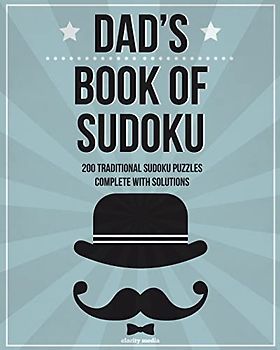 Dad's Book Of Sudoku: 200 traditional sudoku puzzles in easy, medium & hard