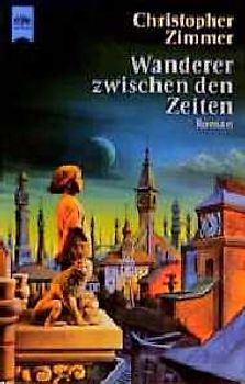 Wanderer zwischen den Zeiten. Roman