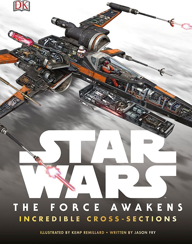 Star Wars: The Force Awakens - Incredible Cross Sections - Jason Fry [Hardcover]
