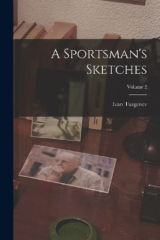 A Sportsman's Sketches; Volume 2