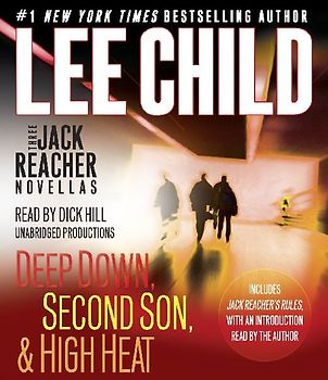 Three Jack Reacher Novellas (with bonus Jack Reacher's Rules): Deep Down, Second Son, High Heat, and Jack Reacher's Rules - Child, Lee