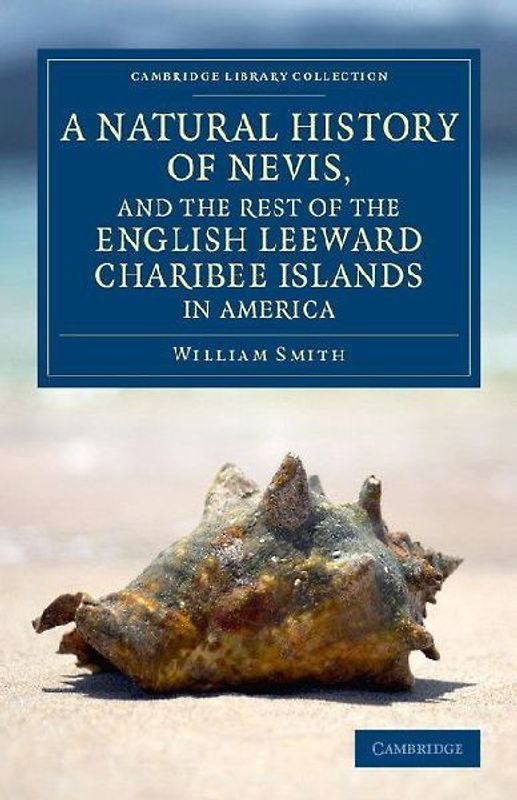 A Natural History of Nevis, and the Rest of the English Leeward Charibee Islands in America
