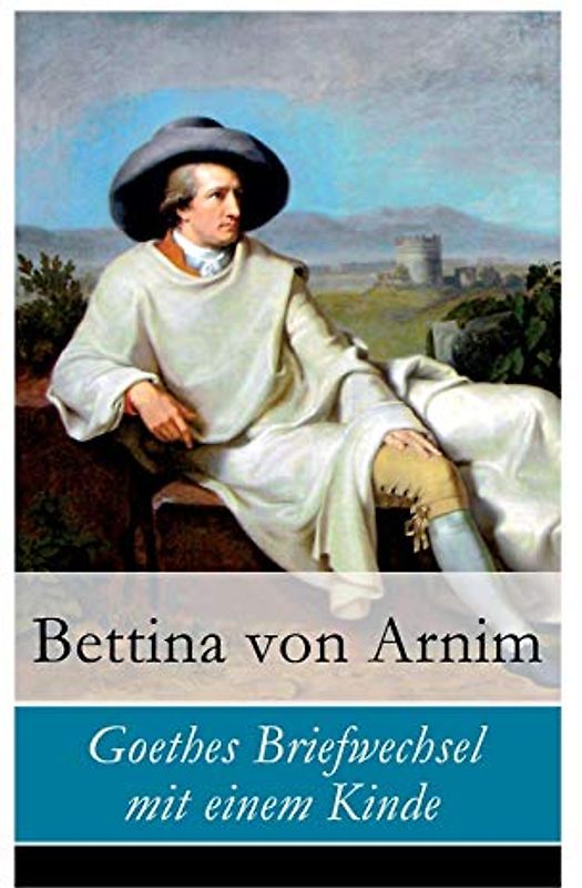 Goethes Briefwechsel mit einem Kinde