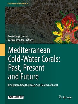 Mediterranean Cold-Water Corals: Past, Present and Future