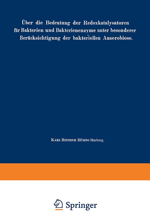 Über die Bedeutung der Redoxkatalysatoren für Bakterien und Bakterienenzyme, unter besonderer Berücksichtigung der bakteriellen Anaerobiose