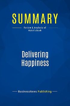 Summary: Delivering Happiness
