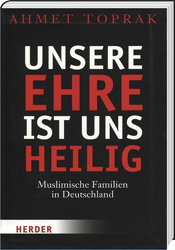 Unsere Ehre ist uns heilig - Muslimische Familien in Deutschland