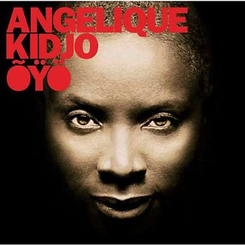 Kidjo,Angelique - Oyo