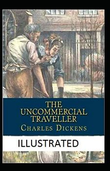 The Uncommercial Traveller Illustrated