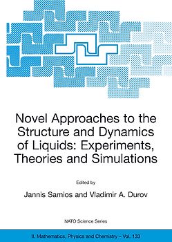 Novel Approaches to the Structure and Dynamics of Liquids: Experiments, Theories and Simulations