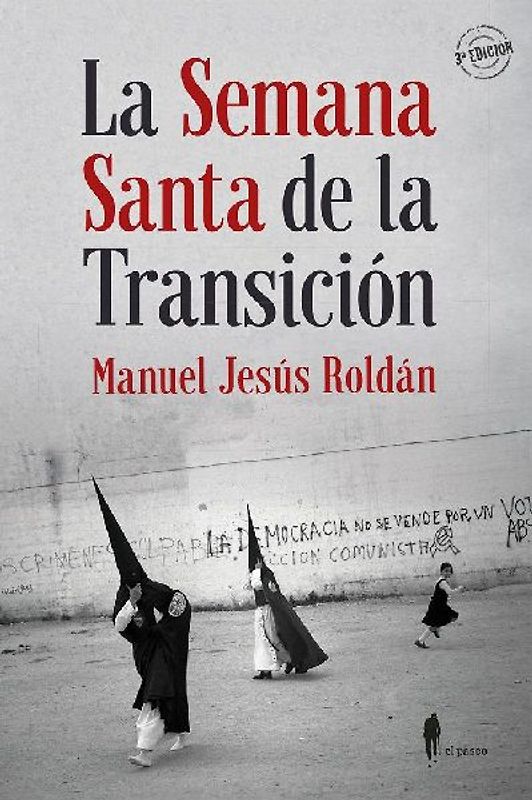 La Semana Santa de la transición : Sevilla, 1973-1982
