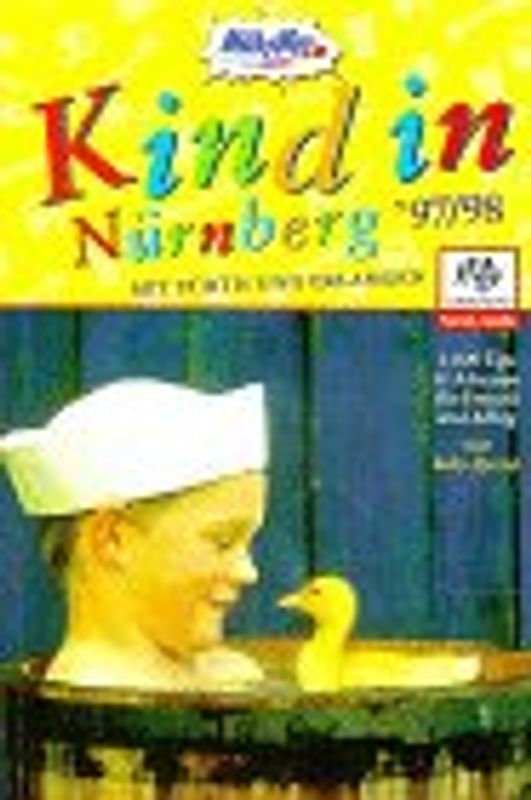 Kind in Nürnberg mit Fürth und Erlangen. 1000 Tips & Adressen für Freizeit und Alltag