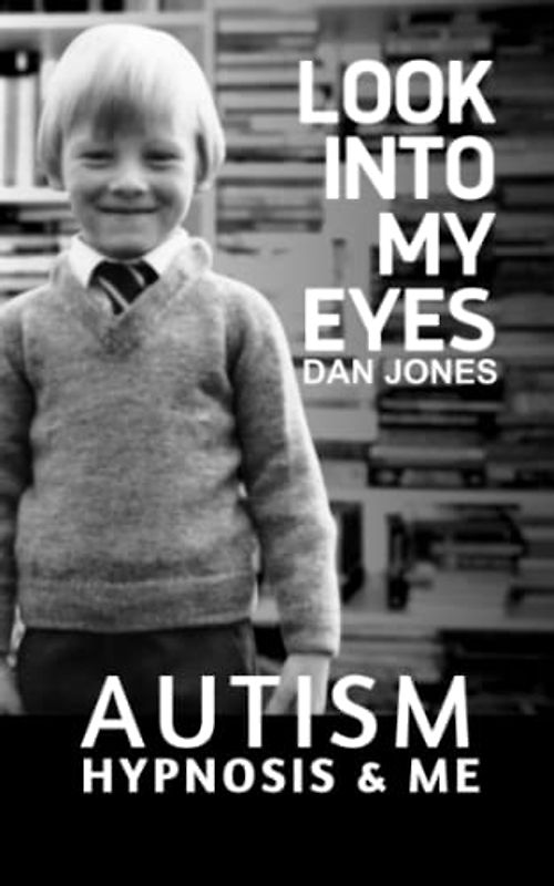 Look Into My Eyes: Autism, Hypnosis and Me
