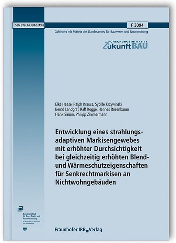 Entwicklung eines strahlungsadaptiven Markisengewebes mit erhöhter Durchsichtigkeit bei gleichzeitig erhöhten Blend- und Wärmeschutzeigenschaften für Senkrechtmarkisen an Nichtwohngebäuden. Abschlussbericht