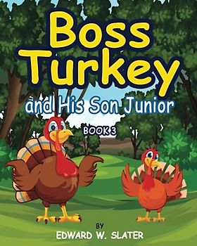 Boss Turkey: And His Son Junior Book 3