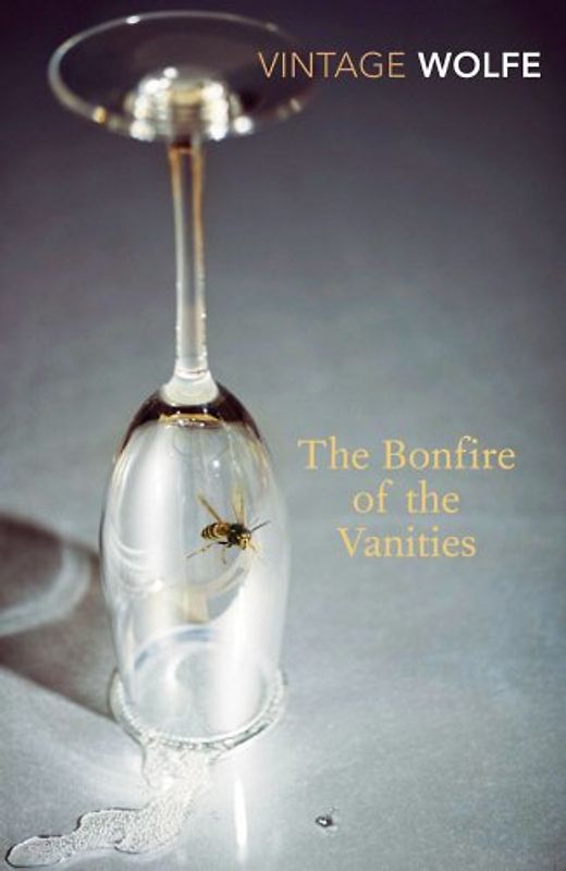 The Bonfire of the Vanities (Vintage Classics) - Tom Wolfe