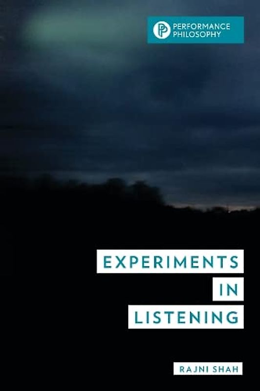 Experiments in Listening (Performance Philosophy)