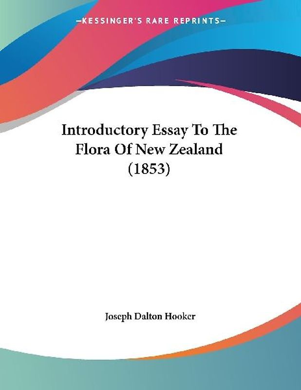 Introductory Essay To The Flora Of New Zealand (1853)