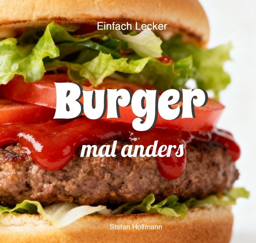 Einfach Lecker / Burger mal anders