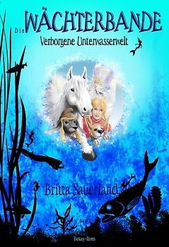 Die Wächterbande - Verborgene Unterwasserwelt