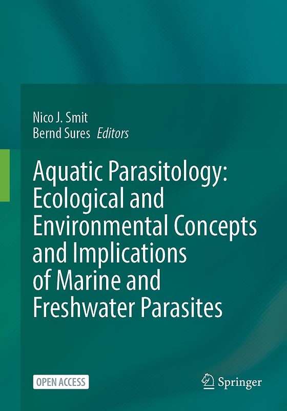 Aquatic Parasitology: Ecological and Environmental Concepts and Implications of Marine and Freshwater Parasites