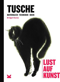 Tusche. Lust auf Kunst