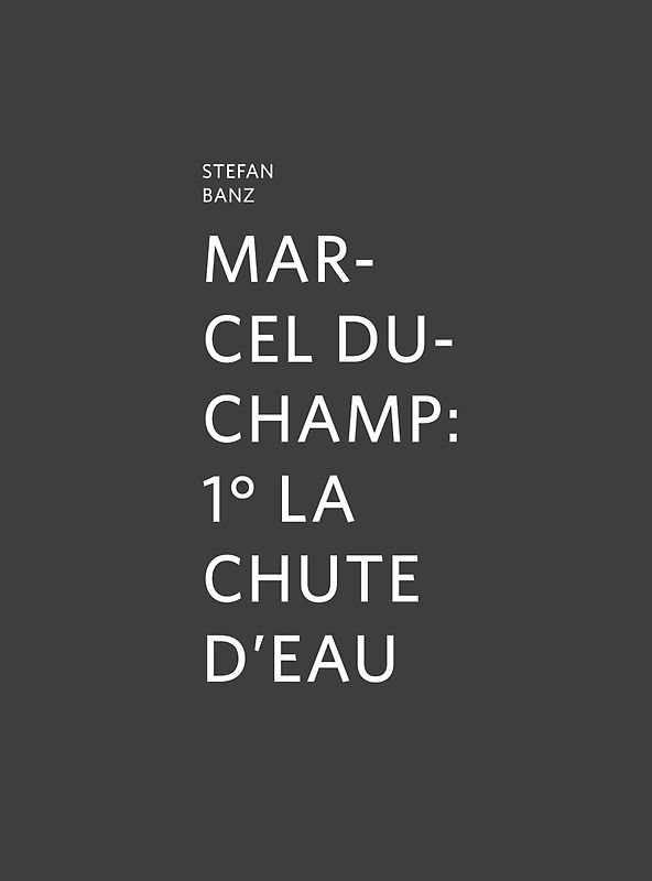 marcel Duchamp: 1° La chute d'eau