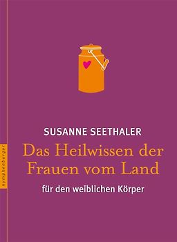 Das Heilwissen der Frauen vom Land
