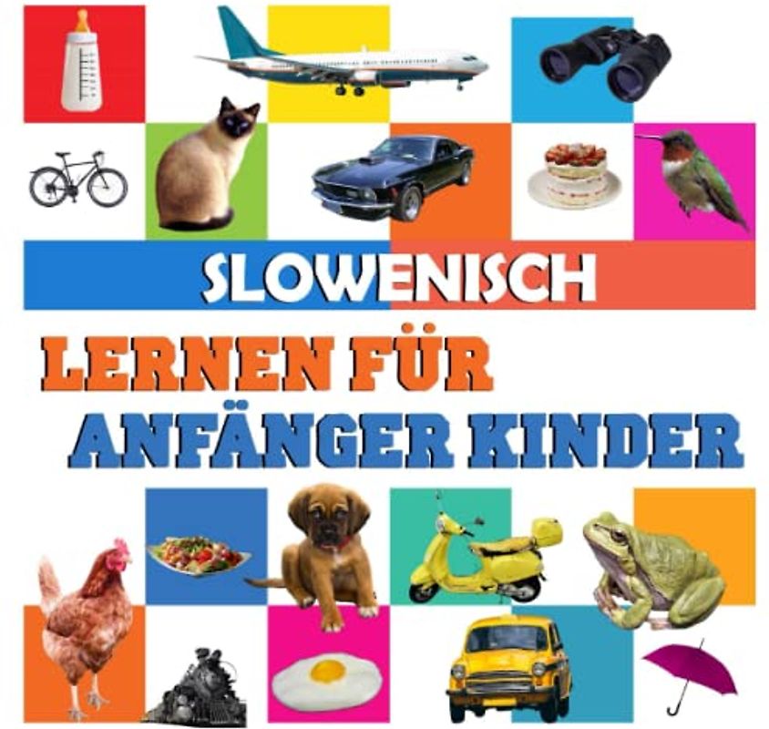 Slowenisch lernen für anfänger kinder: meine ersten 100 wörter, in deutsch und Slowenisch