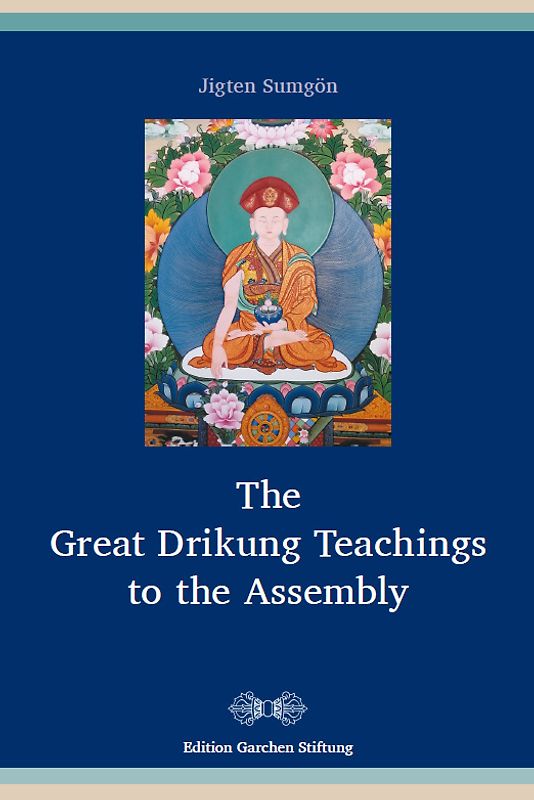 The Great Drikung Teachings to the Assembly