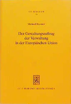 Der Gestaltungsauftrag der Verwaltung in der Europäischen Union