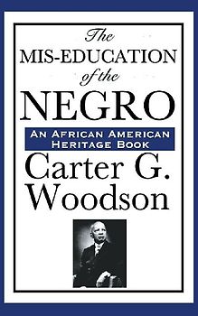 The MIS-Education of the Negro