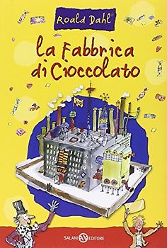 La fabbrica di cioccolato - Dahl, Roald