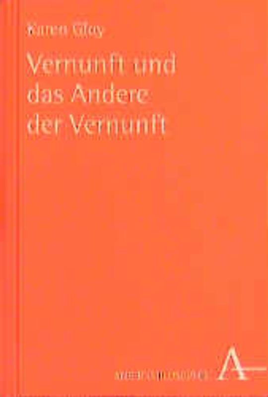 Vernunft und das Andere der Vernunft