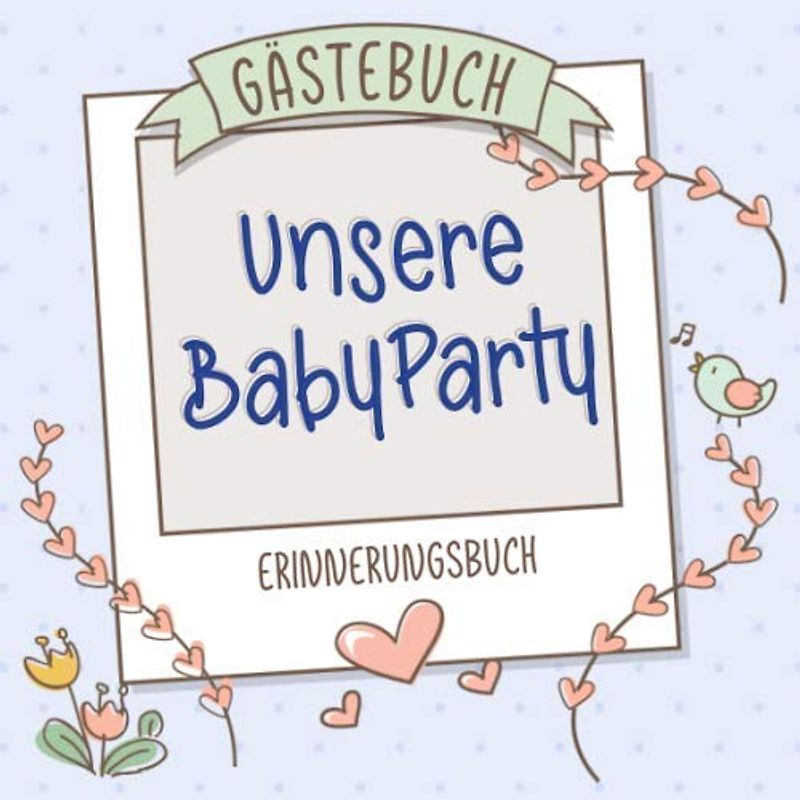 Unsere Babyparty Gästebuch - Erinnerungsbuch: Geschenkidee für die Baby Party, Mädchen und Junge, Deko Buch als Geschenk zur Schwangerschaft (blau)