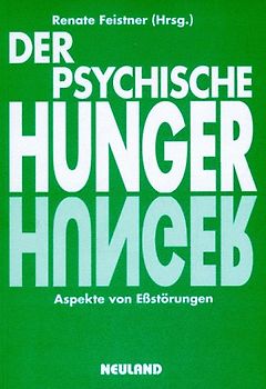 Der psychische Hunger. Aspekte von Essstörungen