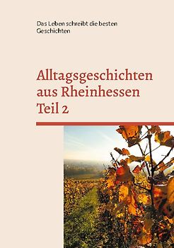 Alltagsgeschichten aus Rheinhessen Teil 2