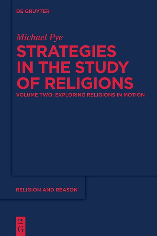Michael Pye: Strategies in the Study of Religions / Exploring Religions in Motion