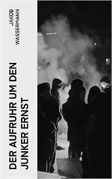 Der Aufruhr um den Junker Ernst