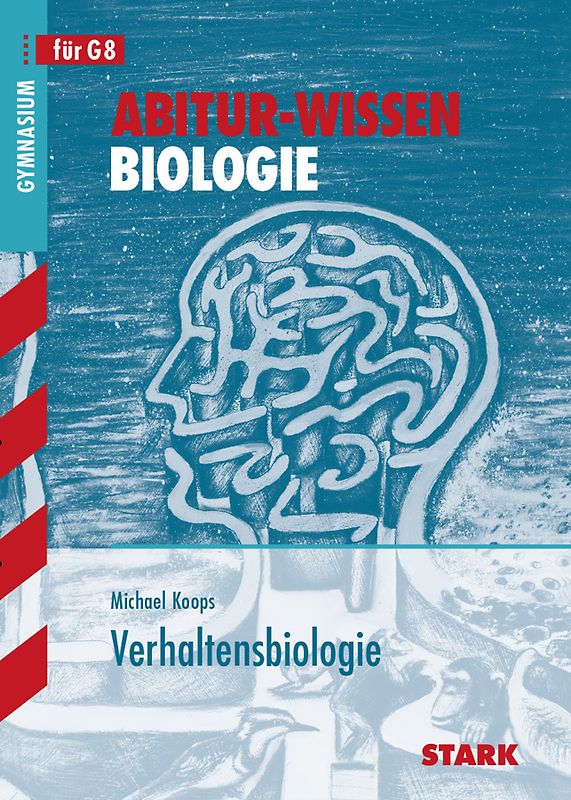 STARK Abitur-Wissen - Biologie - Verhaltensbiologie